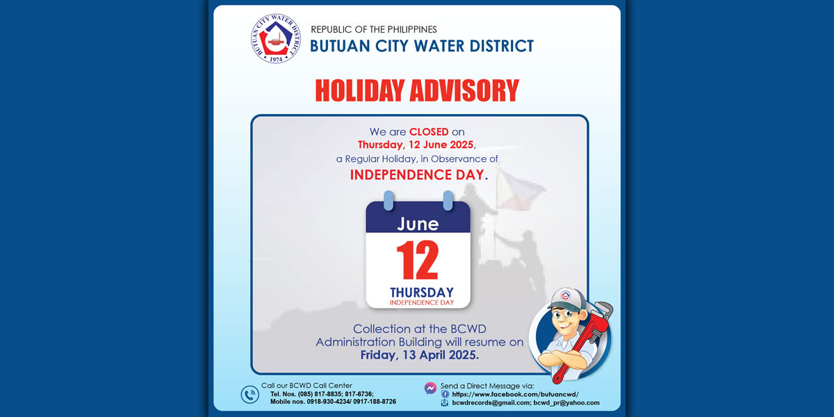HOLIDAY ADVISORY (JUNE 10, 2025) WE ARE CLOSED ON JUNE 12, 2025 A REGULAR HOLIDAY, IN OBSERVANCE OF INDEPENDENCE DAY